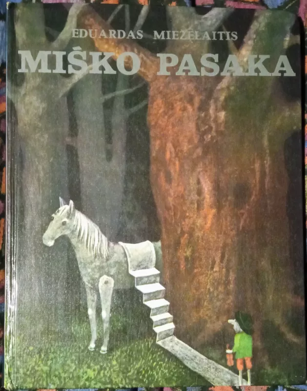 Miško pasaka - Eduardas Mieželaitis, knyga 2