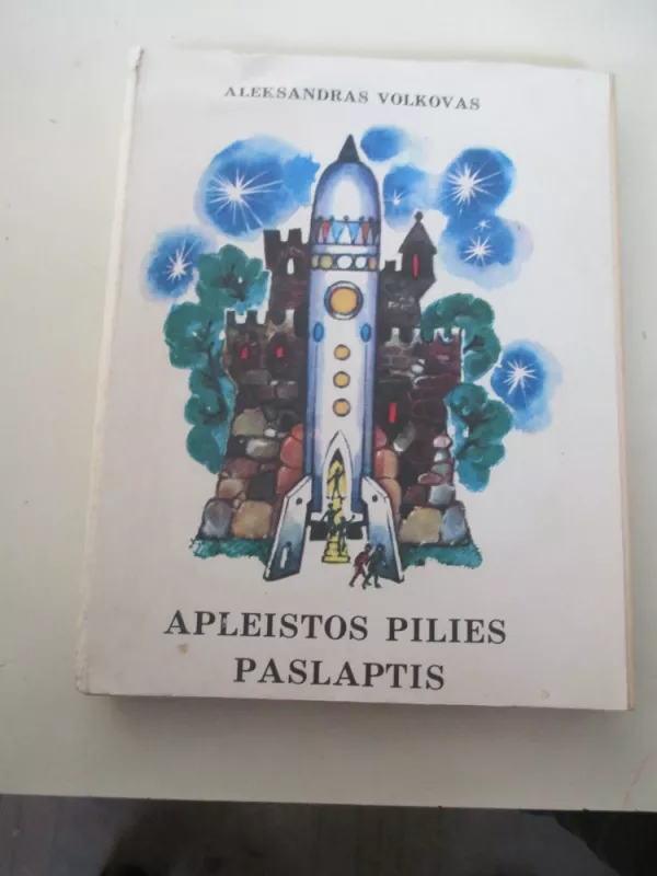 Apleistos pilies paslaptis - A. Volkovas, knyga 3