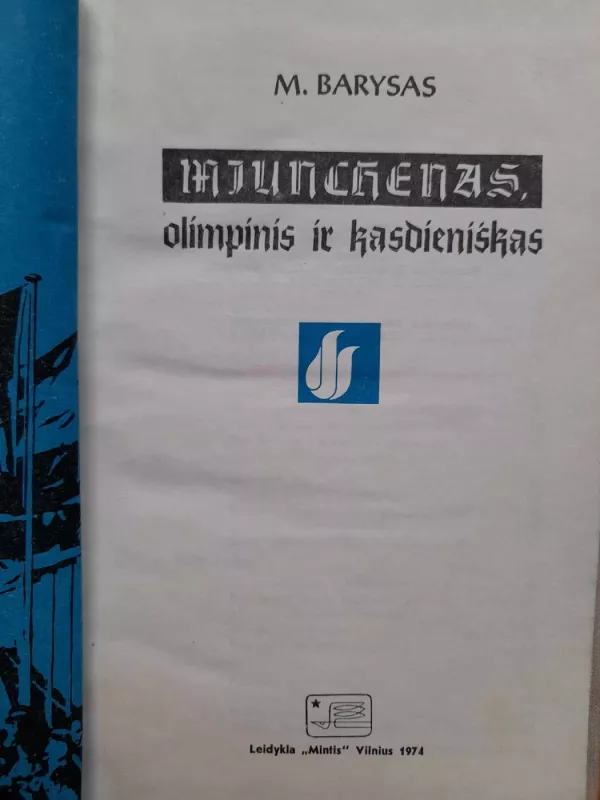 Miunchenas, olimpinis ir kasdieniškas - M. Barysas, knyga 2