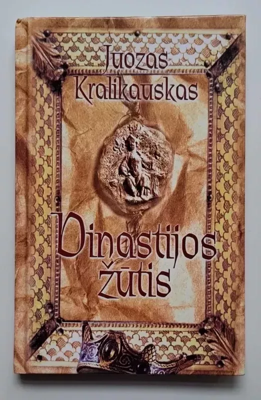 Dinastijos žūtis - Juozas Kralikauskas, knyga 2