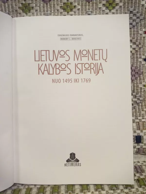 Lietuvos monetų kalybos istorija nuo 1495 iki 1769 - Eugenijus Ivanauskas, knyga 4