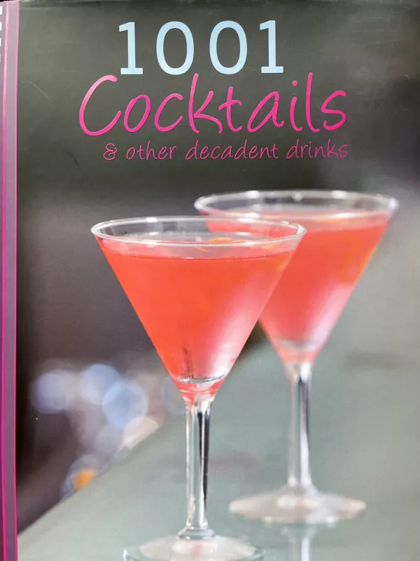 1001 COCKTAILS & OTHER DECADENT DRINKS - Robbie Bargh, knyga 2