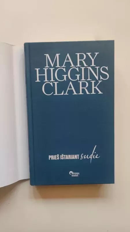 Prieš ištariant sudie - Mary Higgins Clark, knyga 3