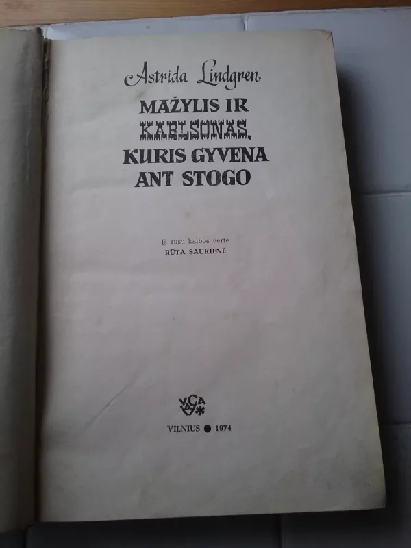 Mažylis ir Karlsonas, kuris gyvena ant stogo - ASTRIDA LINDGREN, knyga 3
