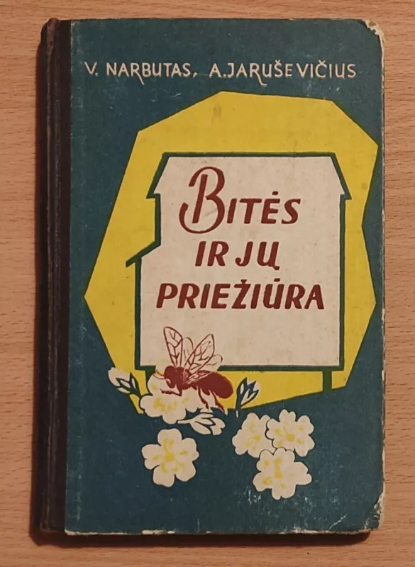 Bitės ir jų priežiūra - V. Narbutas, knyga 2