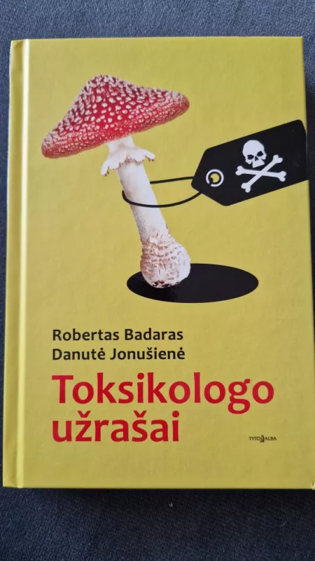 Toksikologo užrašai - Robertas Badaras, Danutė  Jonušienė, knyga 2