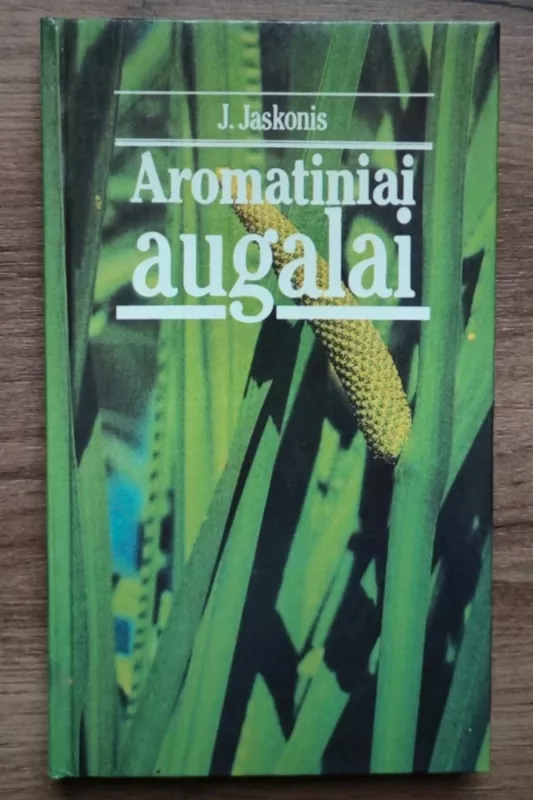 Aromatiniai augalai - J. Jaskonis, knyga 2
