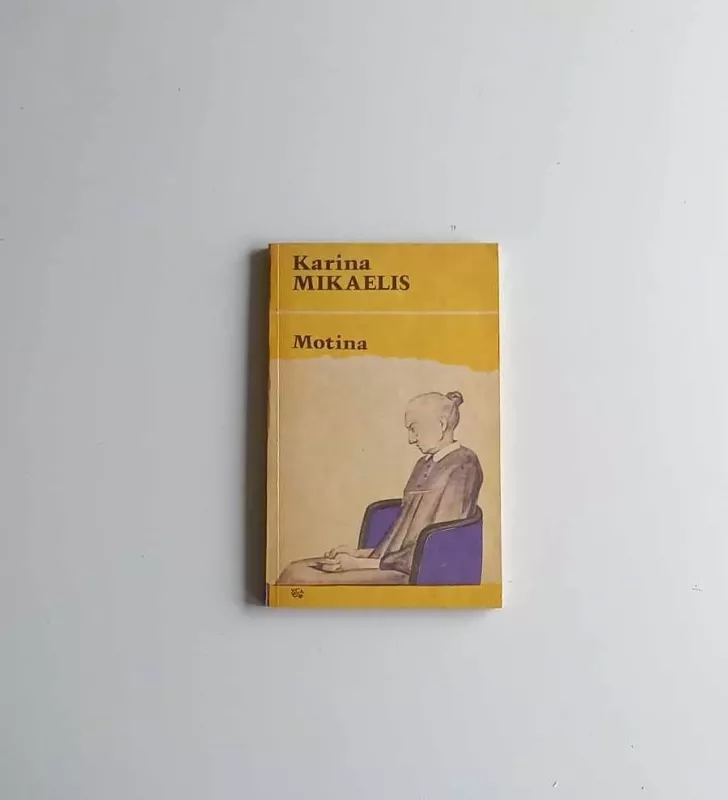 Motina - Karina Mikaelis, knyga 2