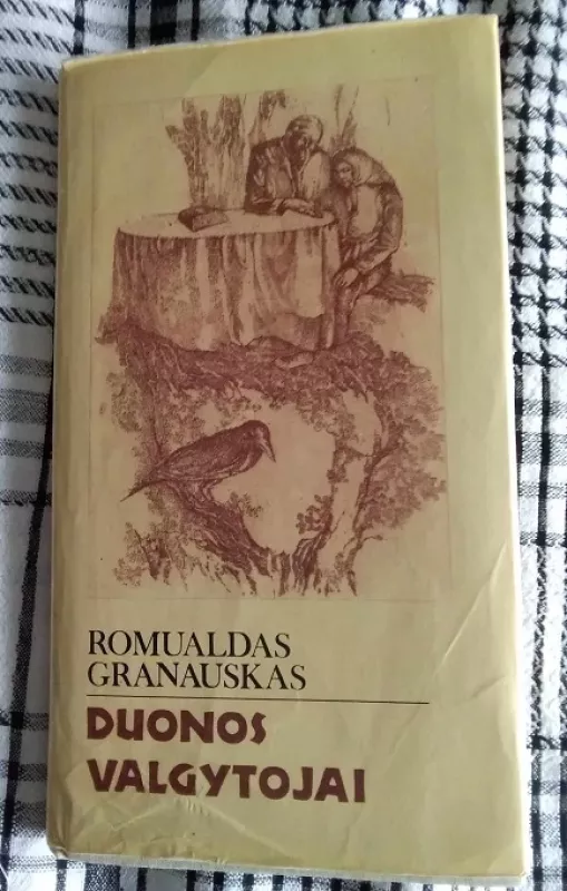 Duonos valgytojai - Romualdas Granauskas, knyga 2