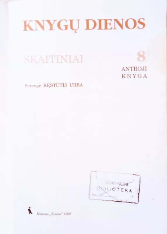 Knygų dienos: Skaitiniai 8 klasei (II knyga) - Kęstutis Urba, knyga 3
