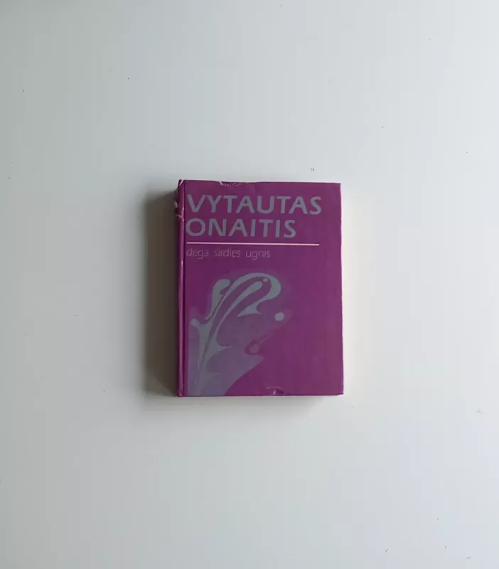 Dega širdies ugnis - Vytautas Onaitis, knyga 2