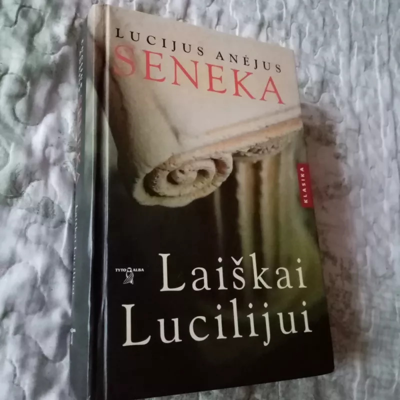 Laiškai Lucilijui - Lucijus Anėjus Seneka, knyga 2