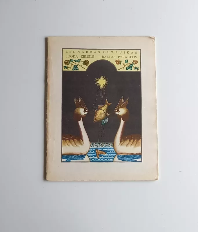 Juoda žemelė-baltas pyragėlis - Leonardas Gutauskas, knyga 2