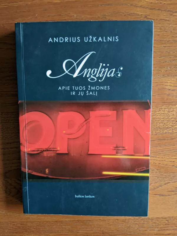 Anglija: Apie tuos žmones ir jų šalį - Andrius Užkalnis, knyga 2