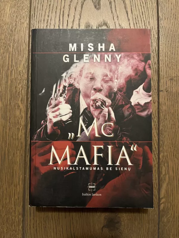 Mc Mafia. Nusikalstamumas be sienų - Misha Glenny, knyga 2