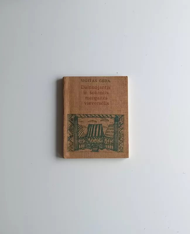 Dainuojantis ir šokantis mergaitės vieversėlis - Sigitas Geda, knyga 2