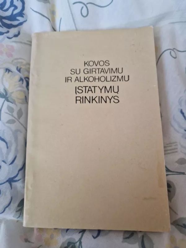 Kovos su girtavimu ir alkoholizmu įstatymų rinkinys - Stasys Stažys, knyga 2