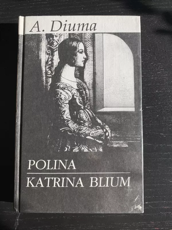 Polina. Katrina Blium - Aleksandras Diuma, knyga 2