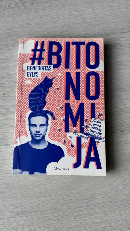 Bitonomija. Įvadas į pirmą milijoną internetu - Benediktas Gylys, knyga 3