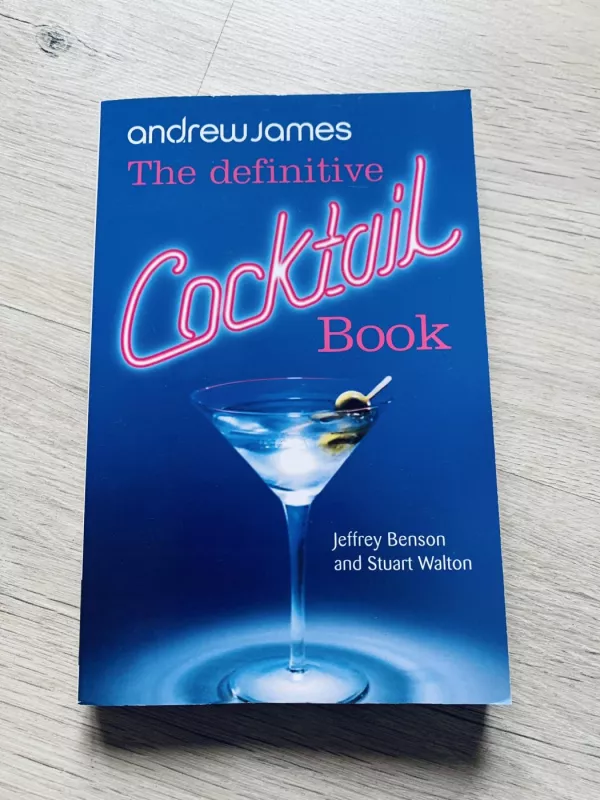 The Definitive Cocktail Book - Jeffrey Benson, Stuart Walton, knyga 2