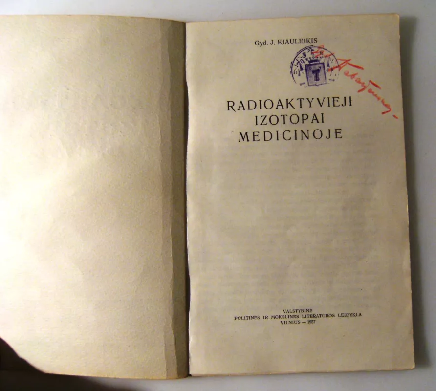 Radioaktyvieji izotopai medicinoje - Jonas Kiauleikis, knyga 5