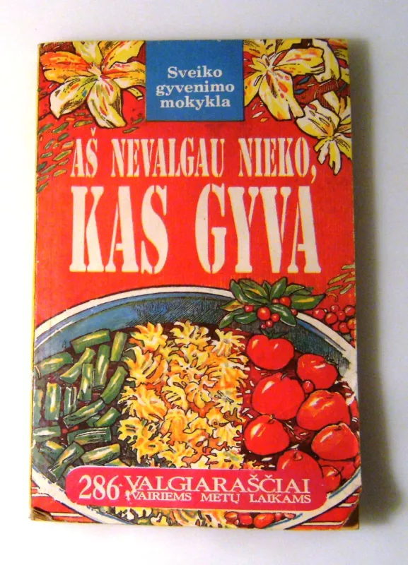 Aš nevalgau nieko, kas gyva - Dangira Baratinskienė, knyga 3