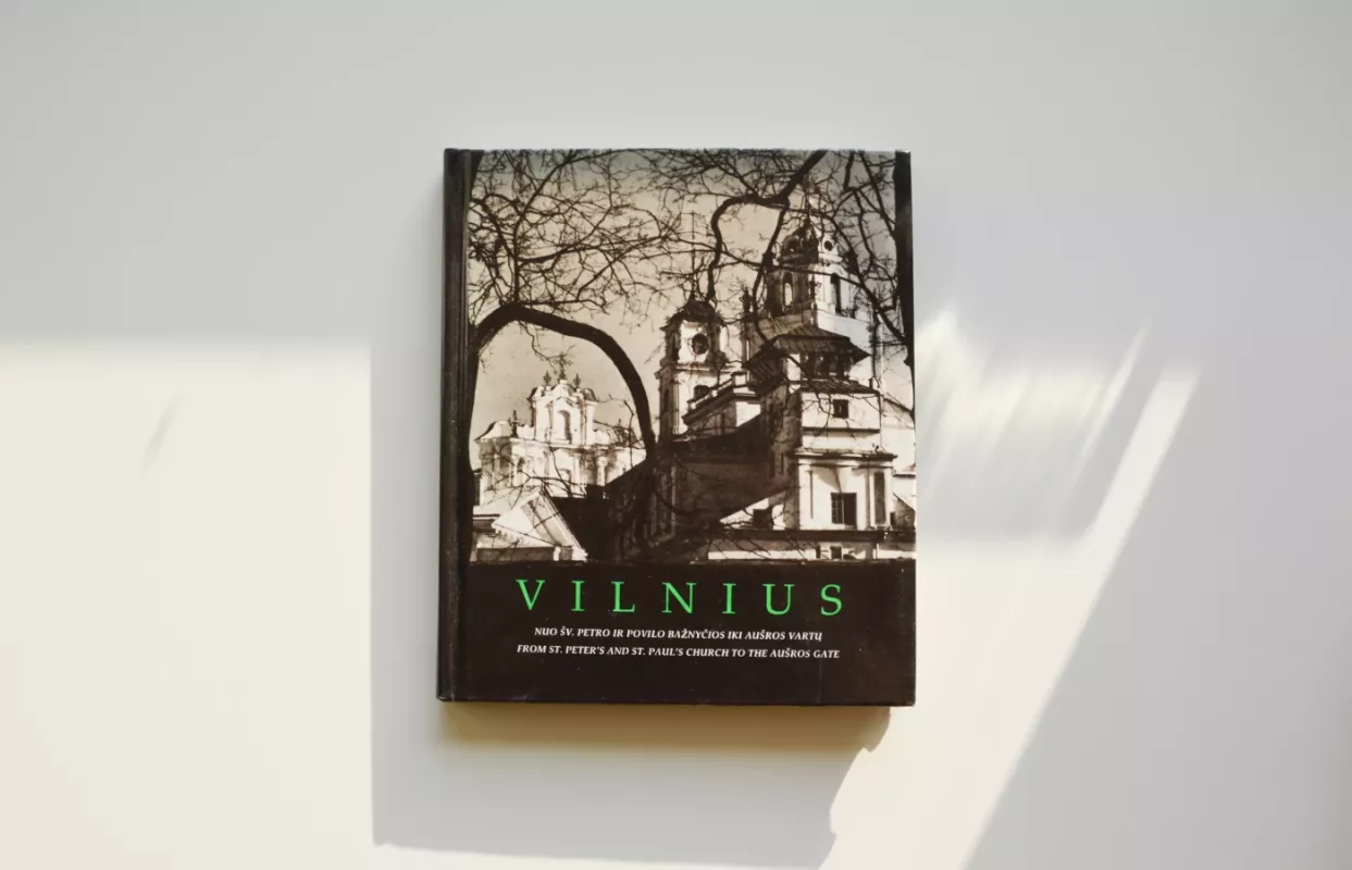 Vilnius nuo Šv. Petro ir Povilo bažnyčios iki Aušros vartų - Mečislovas Sakalauskas, knyga 6