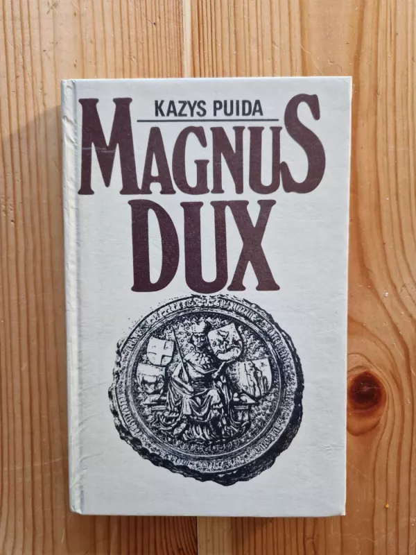 Magnus Dux - Kazys Puida, knyga 2