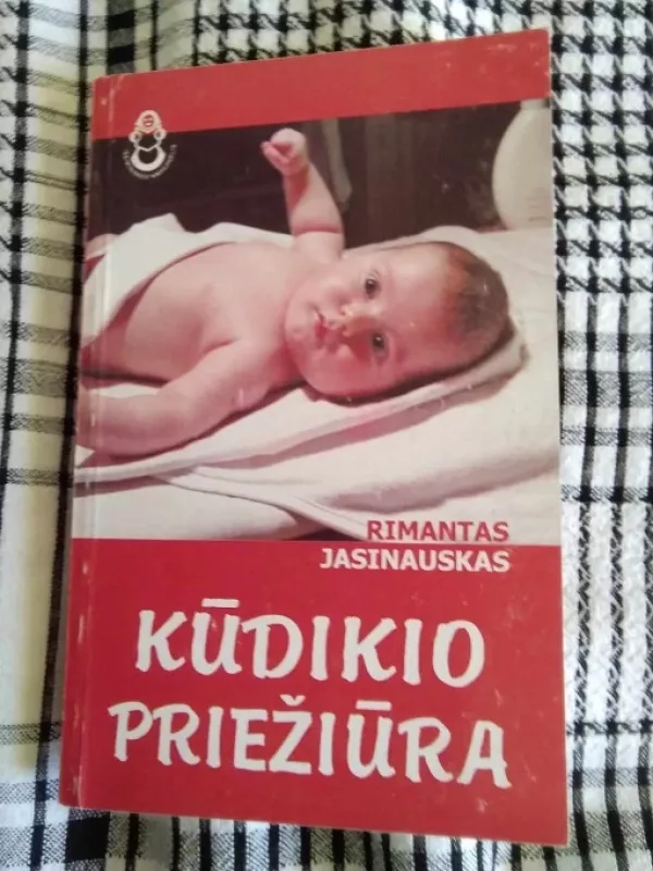 Kūdikio priežiūra - Rimantas Jasinauskas, knyga 2