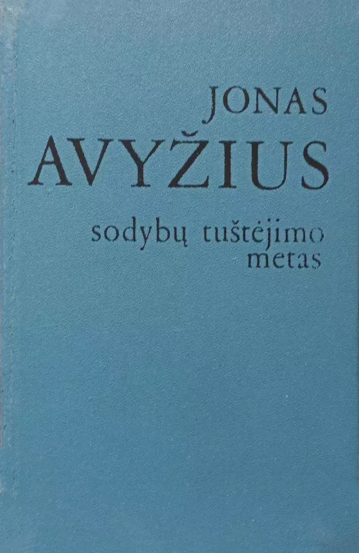 Sodybų tuštėjimo metas (4 knyga) - Jonas Avyžius, knyga 2