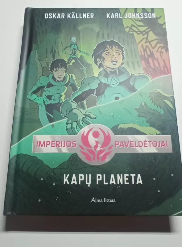 Imperijos paveldėtojai 3. Kapų planeta - OSKAR KALLNER, KARL JOHNSSON, knyga 2