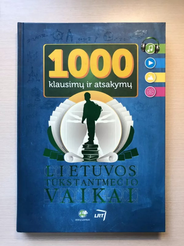 1000 klausimų ir atsakymų. Lietuvos tūkstantmečio vaikai - Autorių Kolektyvas, knyga 2