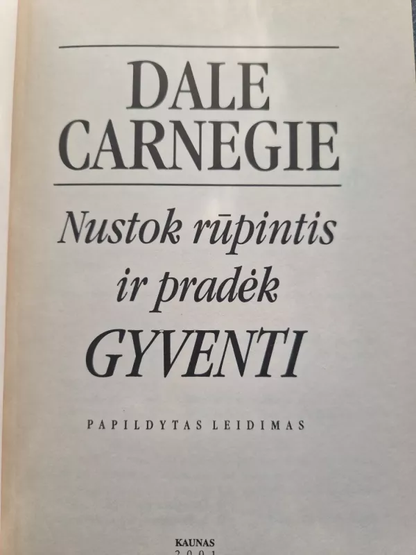 Nustok rūpintis ir pradėk gyventi - Dale Carnegie, knyga 3