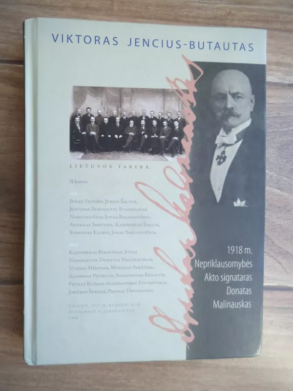 1918 m. Nepriklausomybės Akto signataras Donatas Malinauskas - Viktoras Jencius - Butautas, knyga 2