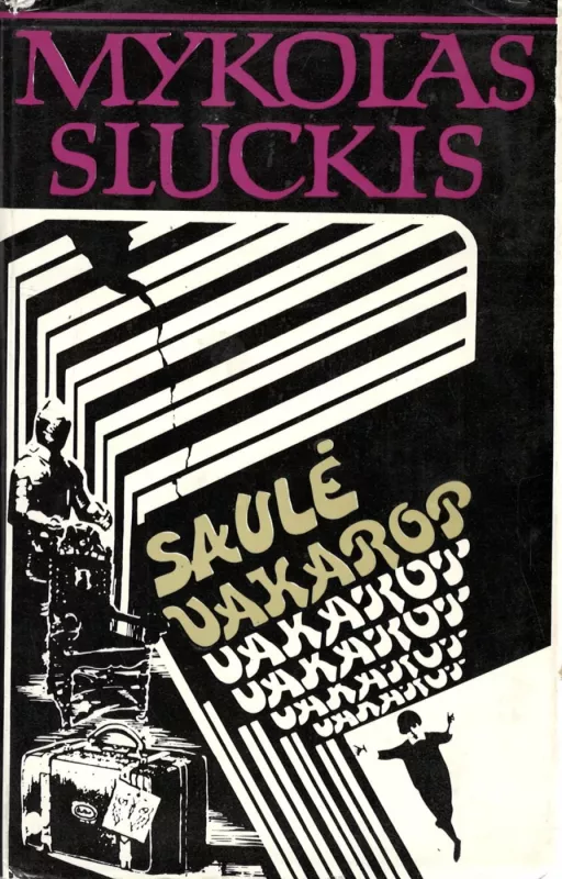 Saulė vakarop - Mykolas Sluckis, knyga 3