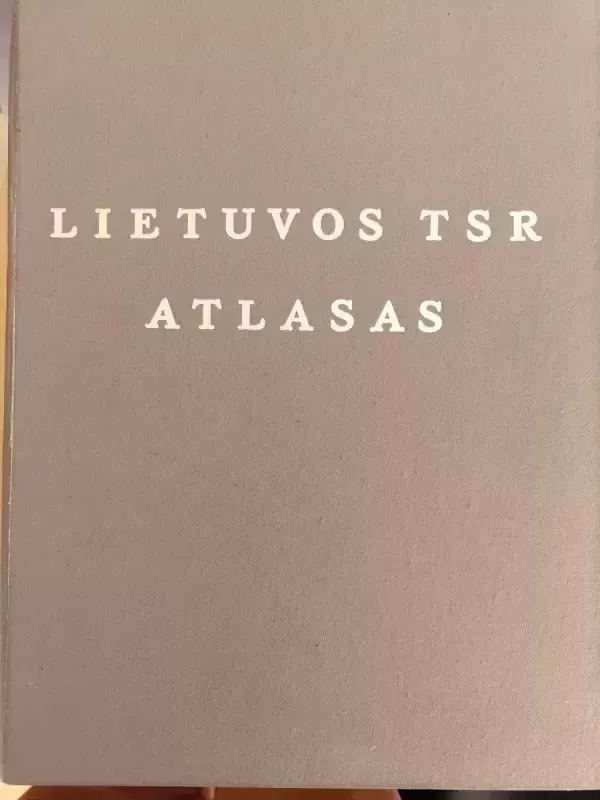 Lietuvos TSR atlasas - Autorių Kolektyvas, knyga 2