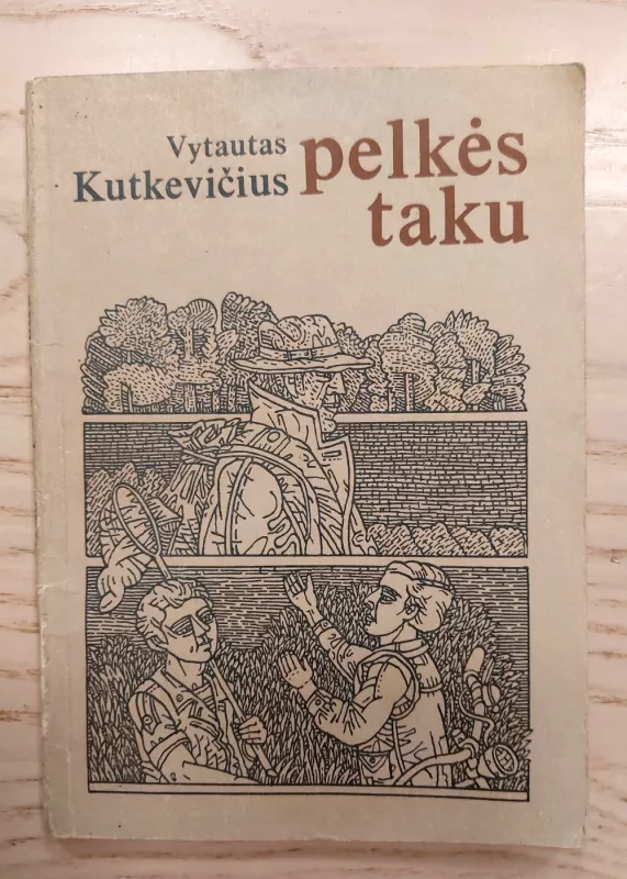 Pelkės taku - Vytautas Kutkevičius, knyga 3