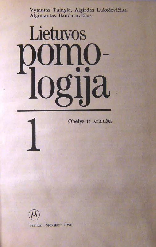 Lietuvos pomologija. 1 t. - V. Tuinyla, A.  Lukoševičius, A. V.  Bandaravičius, knyga 5