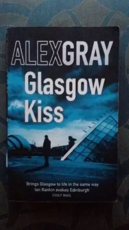Glasgow Kiss - Alex Gray, knyga 2