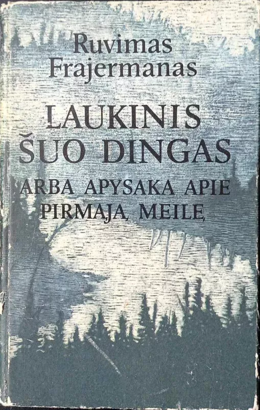 Laukinis šuo Dingas, arba apysaka apie pirmąją meilę - Ruvimas Frajermanas, knyga 2