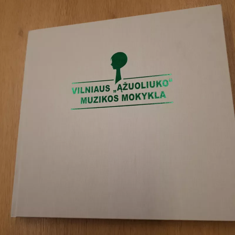 VILNIAUS ,,ĄŽUOLIUKO'' MUZIKOS MOKYKLA - Autotių kolektyvas, knyga 2