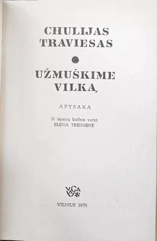 Užmuškime vilką - Chulijas Traviesas, knyga 3