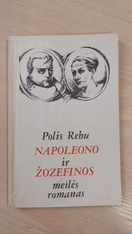 Napoleono ir Žozefinos meilės romanas - Polis Rebu, knyga 2