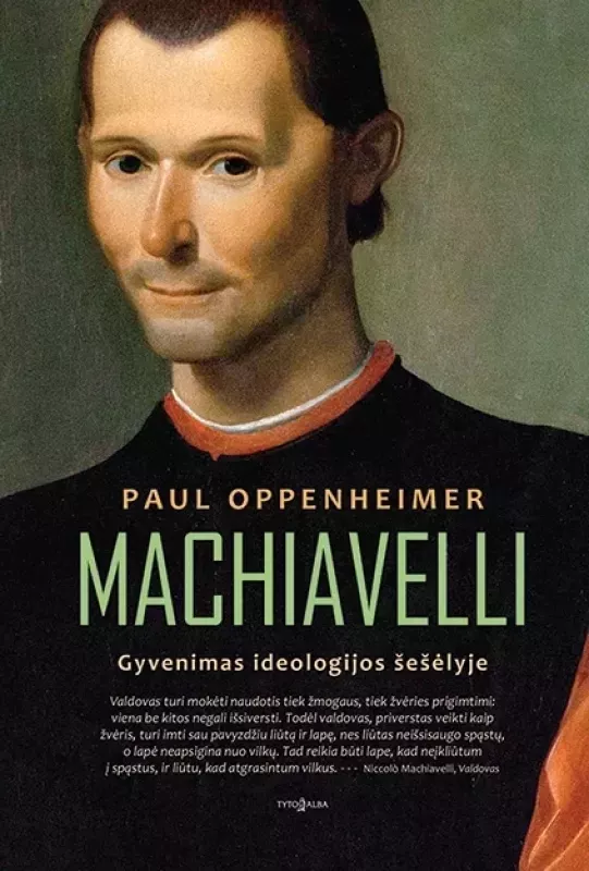 Machiavelli. Gyvenimas ideologijos šešėlyje - Paul Oppenheimer, knyga 2
