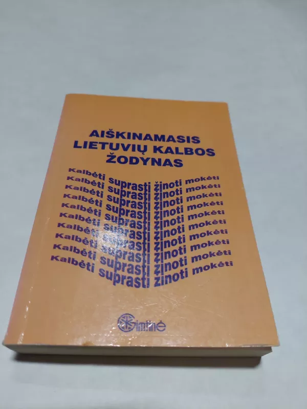 Aiškinamasis lietuvių kalbos žodynas - Aldona Mackevičienė, knyga 4