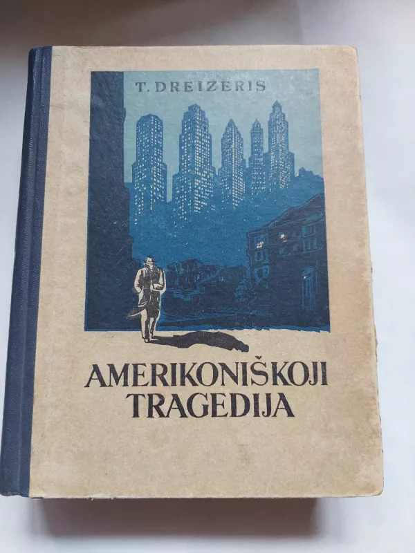Amerikoniškoji tragedija - Teodoras Dreizeris, knyga 2