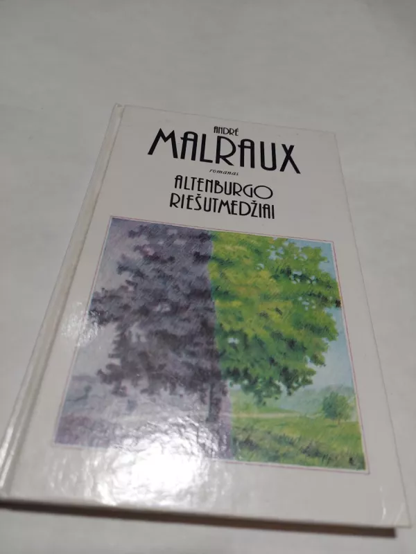 Altenburgo riešutmedžiai - Andre Malraux, knyga 2