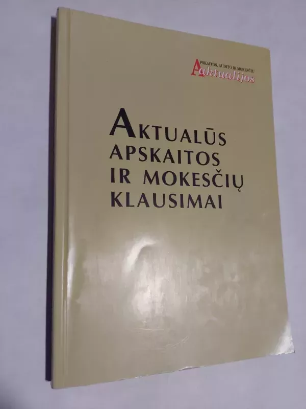 Aktualūs apskaitos ir mokesčių klausimai - Algirdas Linkus, knyga 2
