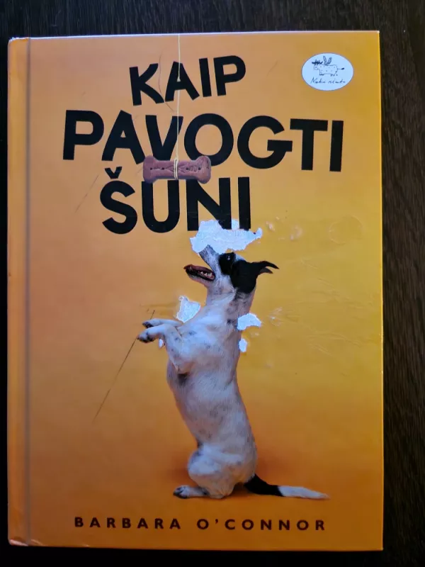 Kaip pavogti šunį - Barbara O’Connor, knyga 2