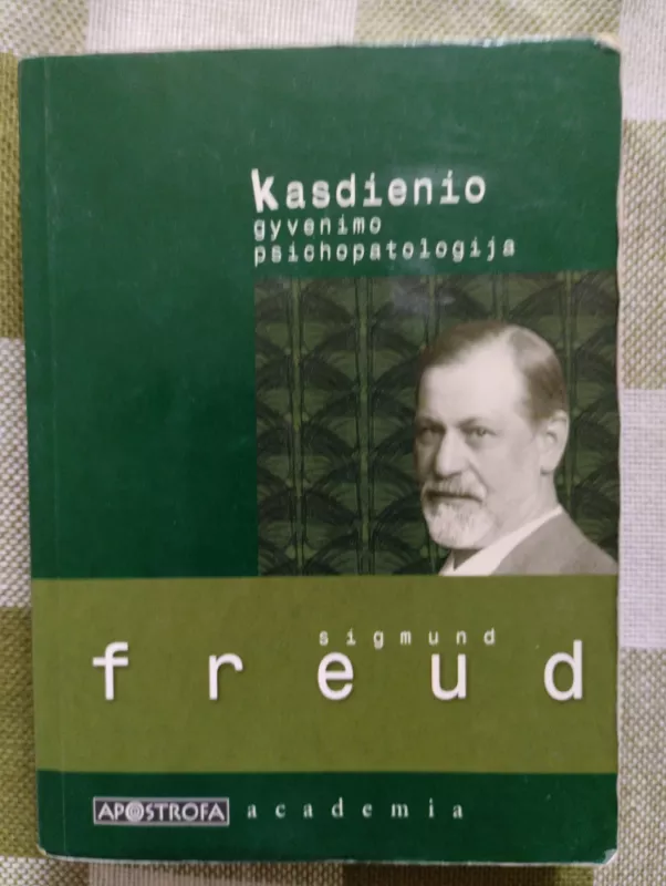 Kasdienio gyvenimo psichopatologija - Sigmund Freud, knyga 2
